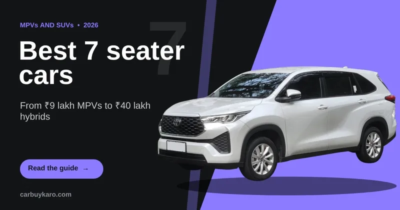 Best 7 Seater Cars in India 2026: MPVs and SUVs for Every Budget