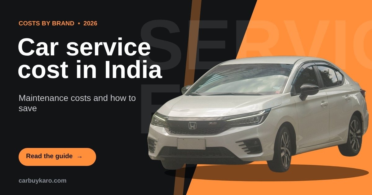 Car Service Cost in India 2026: Maintenance Costs by Brand and How to Save