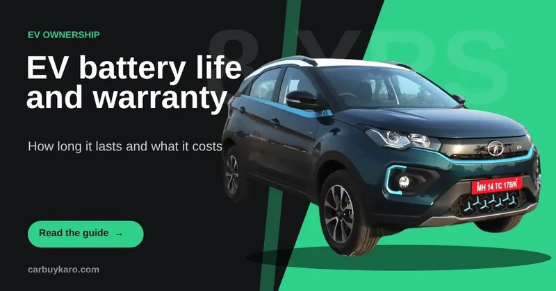 EV Battery Life and Warranty in India: How Long It Lasts, Replacement Cost and Care
